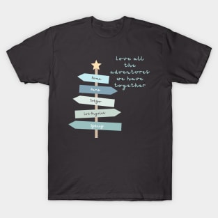 Love all the adventures we have together [Valentine Day] T-Shirt